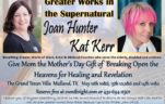 Joan Hunter Kat Kerr May 2017 greater-works-supernatural