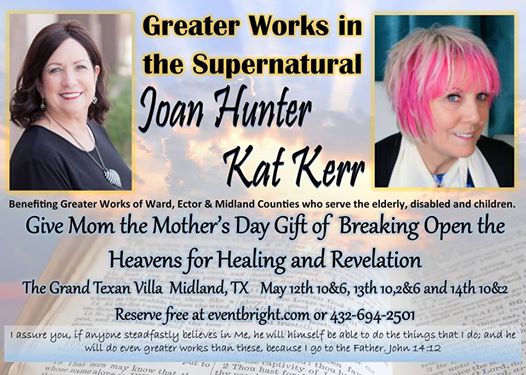 Joan Hunter Kat Kerr May 2017 greater-works-supernatural
